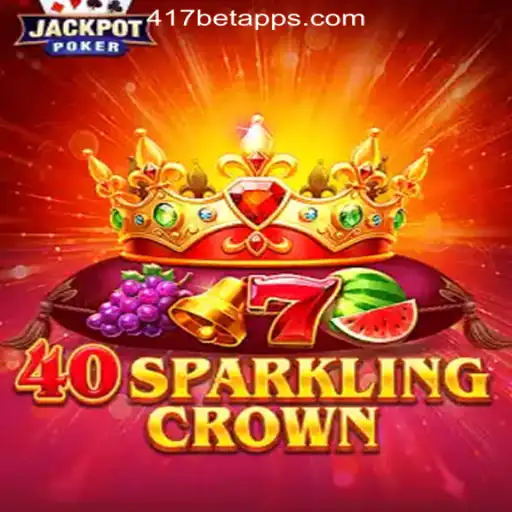 Explore the Exciting World of 40SparklingCrown at 417bet Melhor Cassino Online Brasil