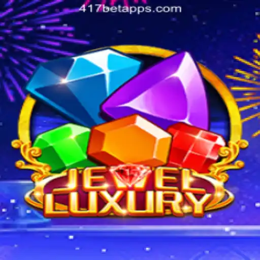 Explore the Dazzling World of JewelLuxury at 417bet: The Ultimate Brazilian Online Casino Experience