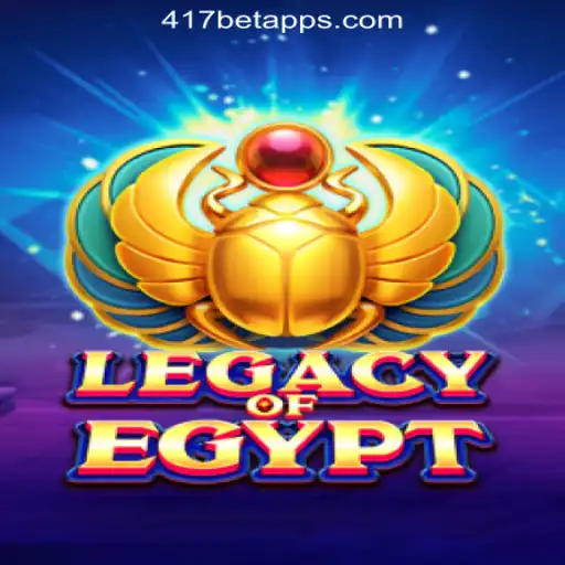 Exploring LegacyOfEgypt: A Top Choice at 417bet Melhor Cassino Online Brasil